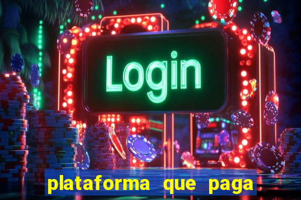 plataforma que paga fortune tiger